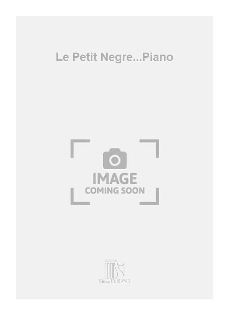 Le Petit Negre...Piano